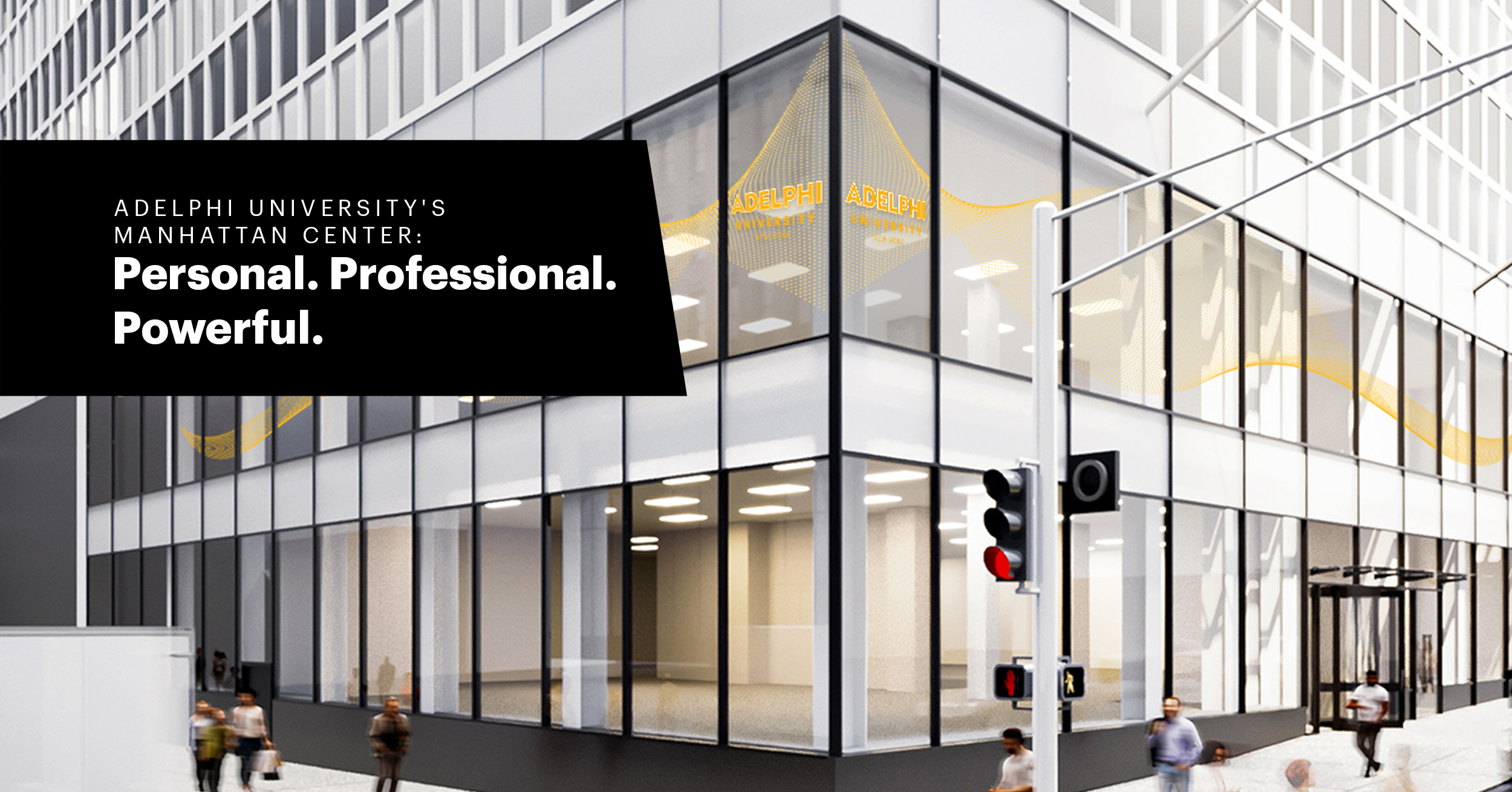 Adelphi University's Manhattan Center: Personal. Professional. Powerful.